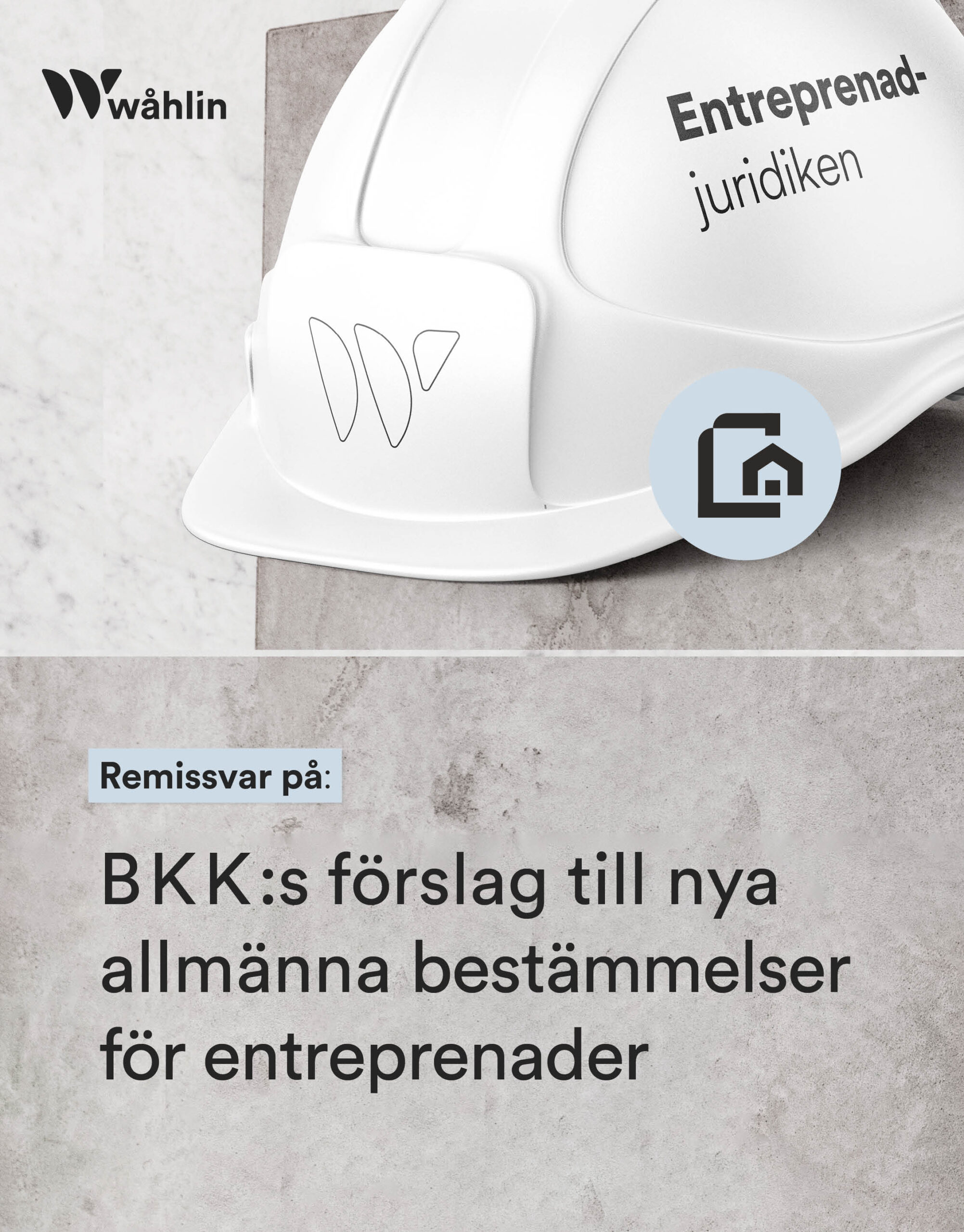 Remissvar från Wåhlin Advokater på BKK:s förslag till nya allmänna bestämmelser för entreprenader